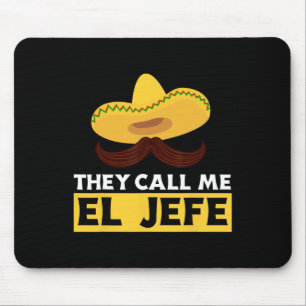 They Call Me El Jefe Boss Funny Mexican Chef Cook Mouse Pad