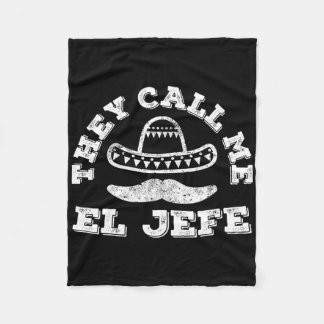 They Call Me El Jefe Cinco De Mayo Party Shirt Fleece Blanket