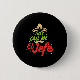They Call Me El Jefe - Employer Cinco De Mayo Gift 6 Cm Round Badge