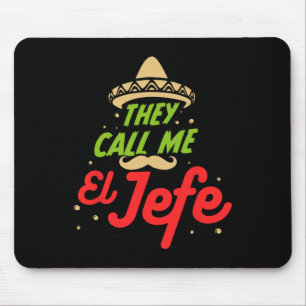 They Call Me El Jefe - Employer Cinco De Mayo Gift Mouse Pad