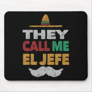 They Call Me El Jefe Fiesta Mexican Party Hat  Mouse Pad