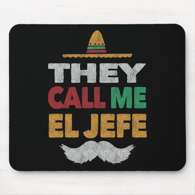 They Call Me El Jefe Fiesta Mexican Party Hat  Mouse Pad (Front)