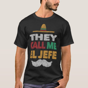They Call Me El Jefe Fiesta Mexican Party Hat T-Shirt