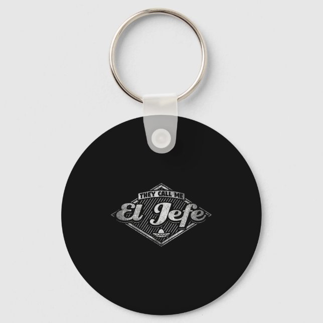 They Call Me El Jefe - Funny Boss Quote  Key Ring (Front)