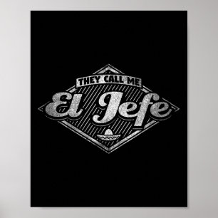 They Call Me El Jefe - Funny Boss Quote  Poster