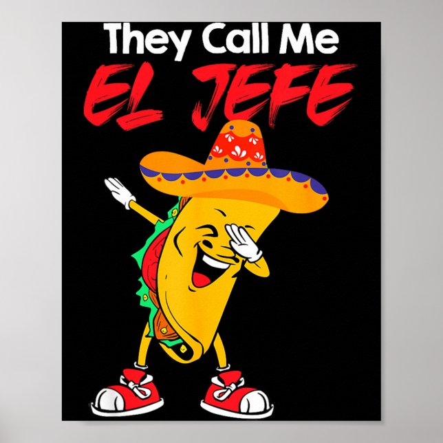 They call me el jefe funny cinco de mayo costume  poster (Front)