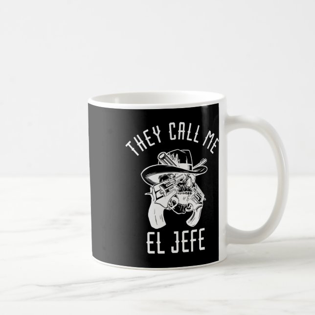 They Call Me El Jefe Mexican Boss Chef Mexico Sher Coffee Mug (Right)