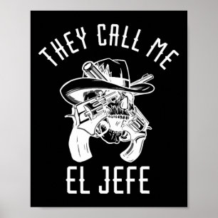 They Call Me El Jefe Mexican Boss Chef Mexico Sher Poster