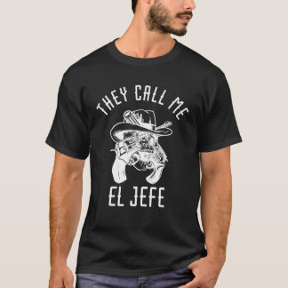 They Call Me El Jefe Mexican Boss Chef Mexico Sher T-Shirt