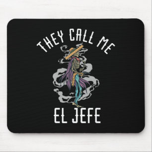 They Call Me El Jefe Mexican Sombrero Cowboy Costu Mouse Pad