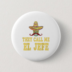 They Call Me El Jefe Shirt Funny Cinco De Mayo Mex 6 Cm Round Badge