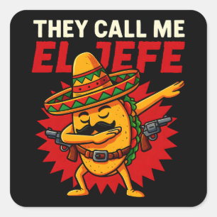 They Call Me El Jefe Taco Funny Boss Cinco De Mayo Square Sticker