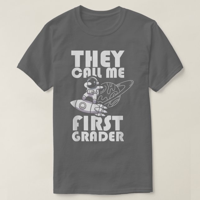 They Call Me First Grader  School 1st Grade  Astro T-Shirt (Design Front)