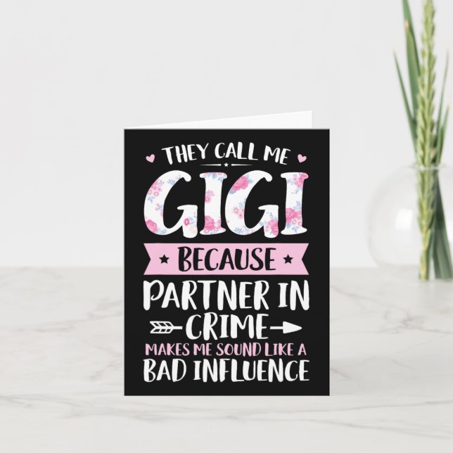 They Call Me Gigi Because Partner In Crime Funny M Card (Front)