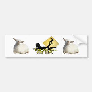 They Call Me GOAT LADY! Bumper Sticker