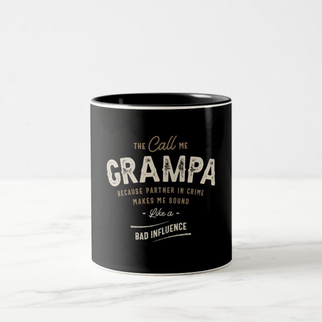 They Call Me Grampa Because Partner In Crime Funny Two-Tone Coffee Mug (Center)