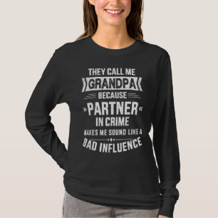 They Call Me Grandpa Because Partner In Crime Fath T-Shirt