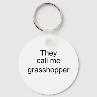 They Call me Grasshopper Key Ring