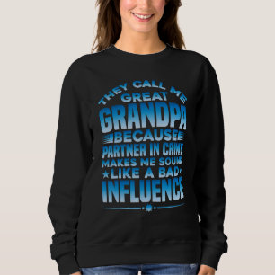 They Call Me Great Grandpa Because Sweatshirt
