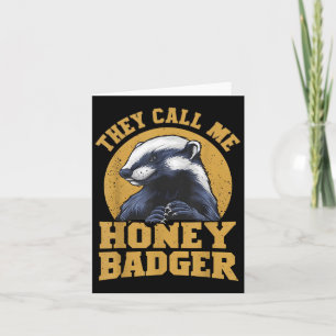 They Call Me Honey Badger Funny Cute Fun Humour Jo Card