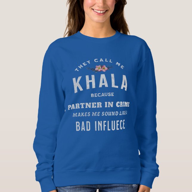 They Call Me Khala, Partner in Crime  Sweatshirt (Front)
