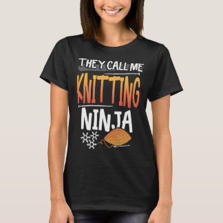 They Call me Knitting Ninja Finny T-Shirt