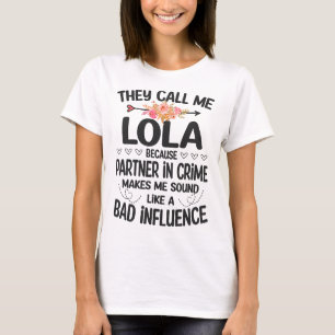 They Call Me Lola Because Partner In Crime Mother' T-Shirt