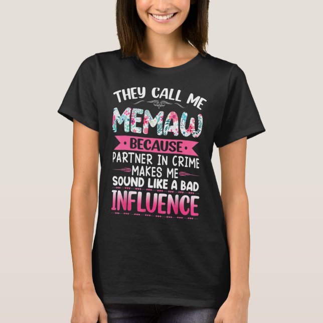 They Call Me Memaw Because Partner In Crime Mother T-Shirt (Front)