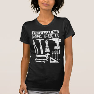 They Call Me Mr Fix It Funny Handyman Dad Father T-Shirt
