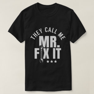They Call Me Mr Fix It Handyman T-Shirt