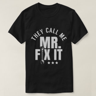 They Call Me Mr Fix It Handyman T-Shirt
