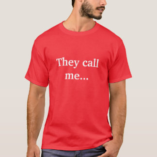 They call me... Mr. Nasty T-Shirt