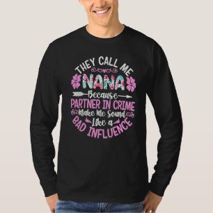 They Call Me Nana Because Partner In Crime Mothers T-Shirt