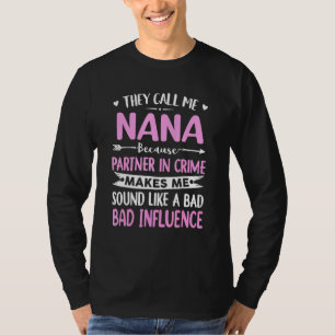They Call Me Nana Because Partner In Crime Mothers T-Shirt