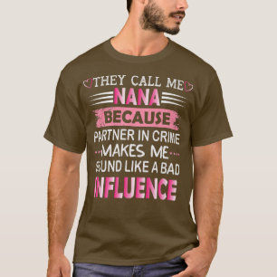 They Call Me Nana Funny Grandmother Grandma Lover T-Shirt