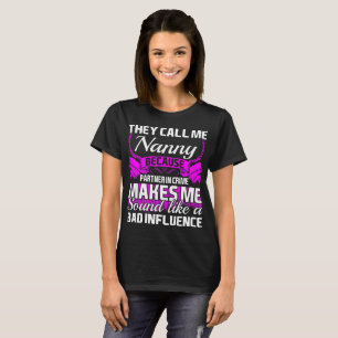 They Call Me Nanny Partner In Crime Funny Tshirt