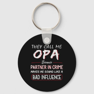 They Call Me Opa Because Partner In Crime Funny Fa Key Ring