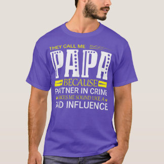 They Call Me Papa Because Partner In Crime Gifts  T-Shirt
