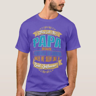 They Call Me Papa - Partner In Crime Bad Influence T-Shirt