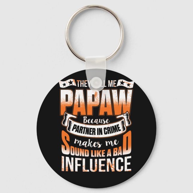 They Call Me Papaw Because Partner In Crime Key Ring (Front)