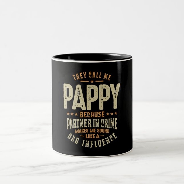 They Call Me Pappy Because partner In Crime - Dad Two-Tone Coffee Mug (Center)