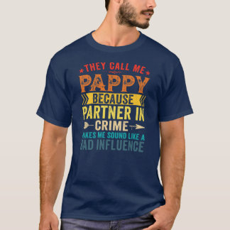 They Call Me Pappy Because Partner In Crime T-Shirt