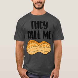 They Call Me Peanut Nutty Funny Gender Reveal Nuts T-Shirt