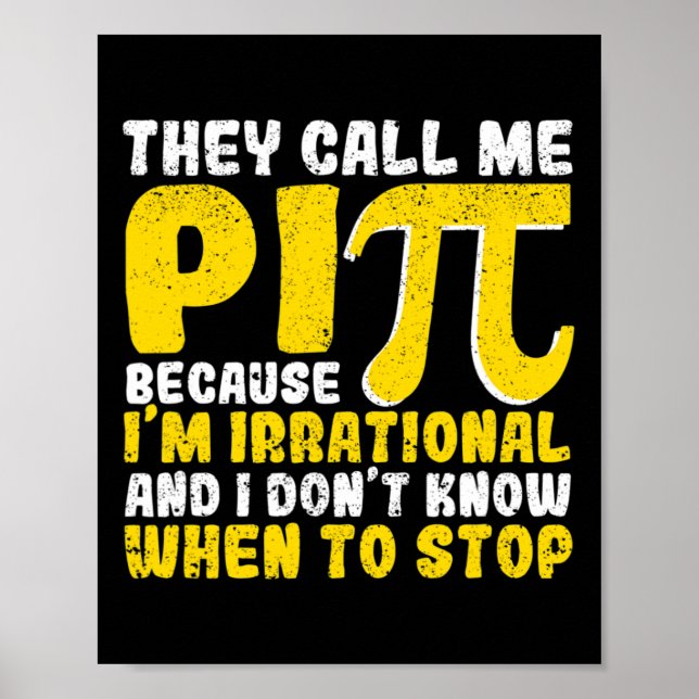 They Call Me Pi Because Im Irrational Back To Scho Poster (Front)