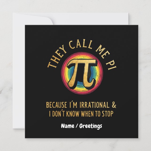 They Call Me Pi Because I'm Irrational & Dont Stop Invitation (Front)