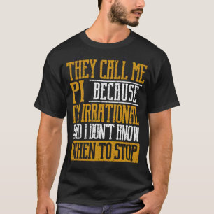 They Call Me Pi Day Symbol Cute Mathematical Scie T-Shirt