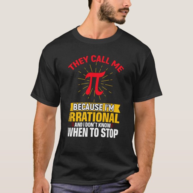 They Call Me Pi Pi Day Math Teacher Student T-Shirt (Front)