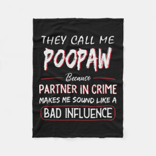 They Call Me Poopaw Because Partner In Crime Fathe Fleece Blanket