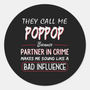 They Call Me Poppop Because Partner In Crime Fathe Classic Round Sticker