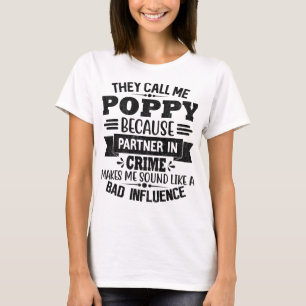 They Call Me Poppy Because Partner In Crime Father T-Shirt